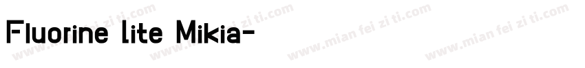 Fluorine Lite Mikia字体转换
